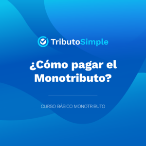 ¿Cómo pagar el monotributo?