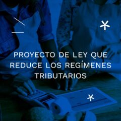 proyecto de ley reduce los regímenes tributarios