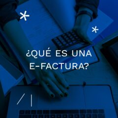 ¿Qué es una e-factura?